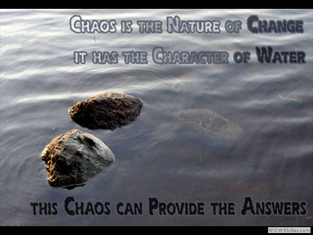 Chaos is the Nature of Water